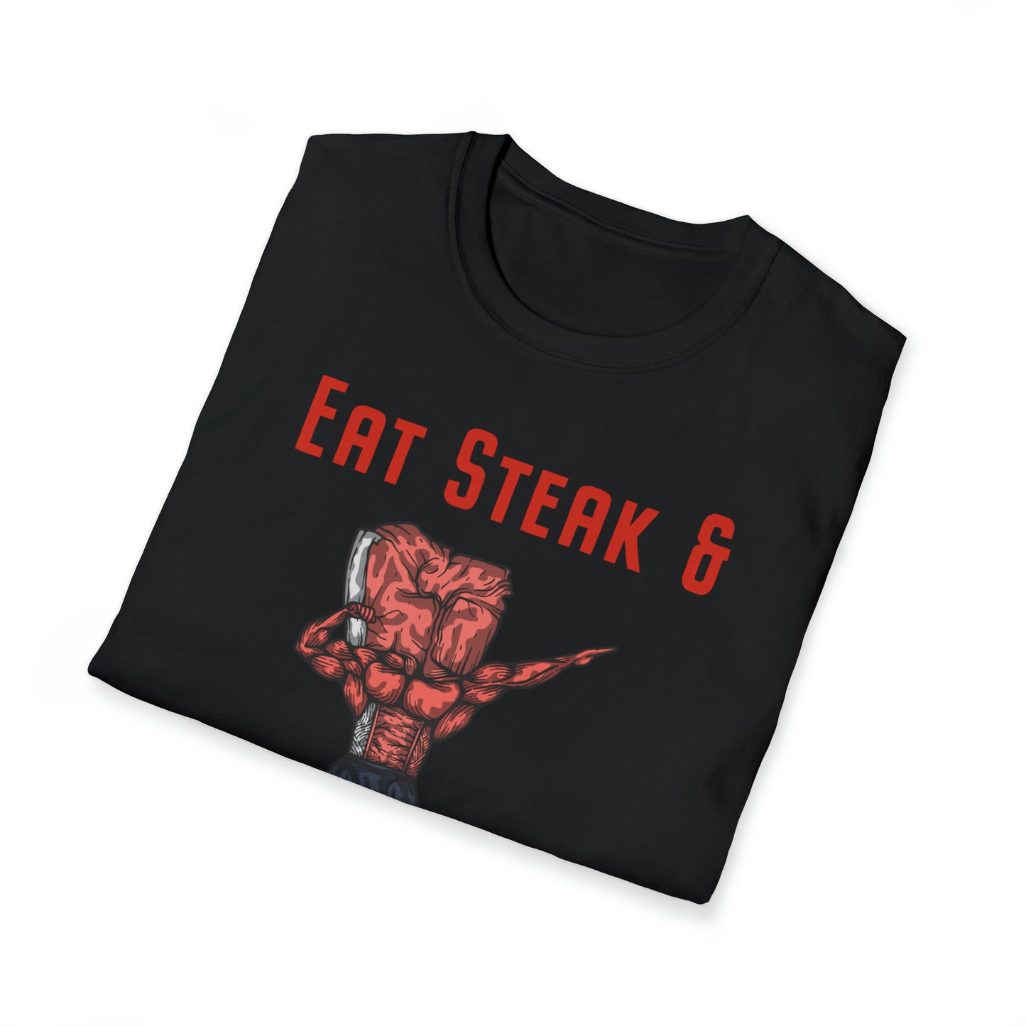 Steak and Leggs Eat Steak & Keep Flexing Tee